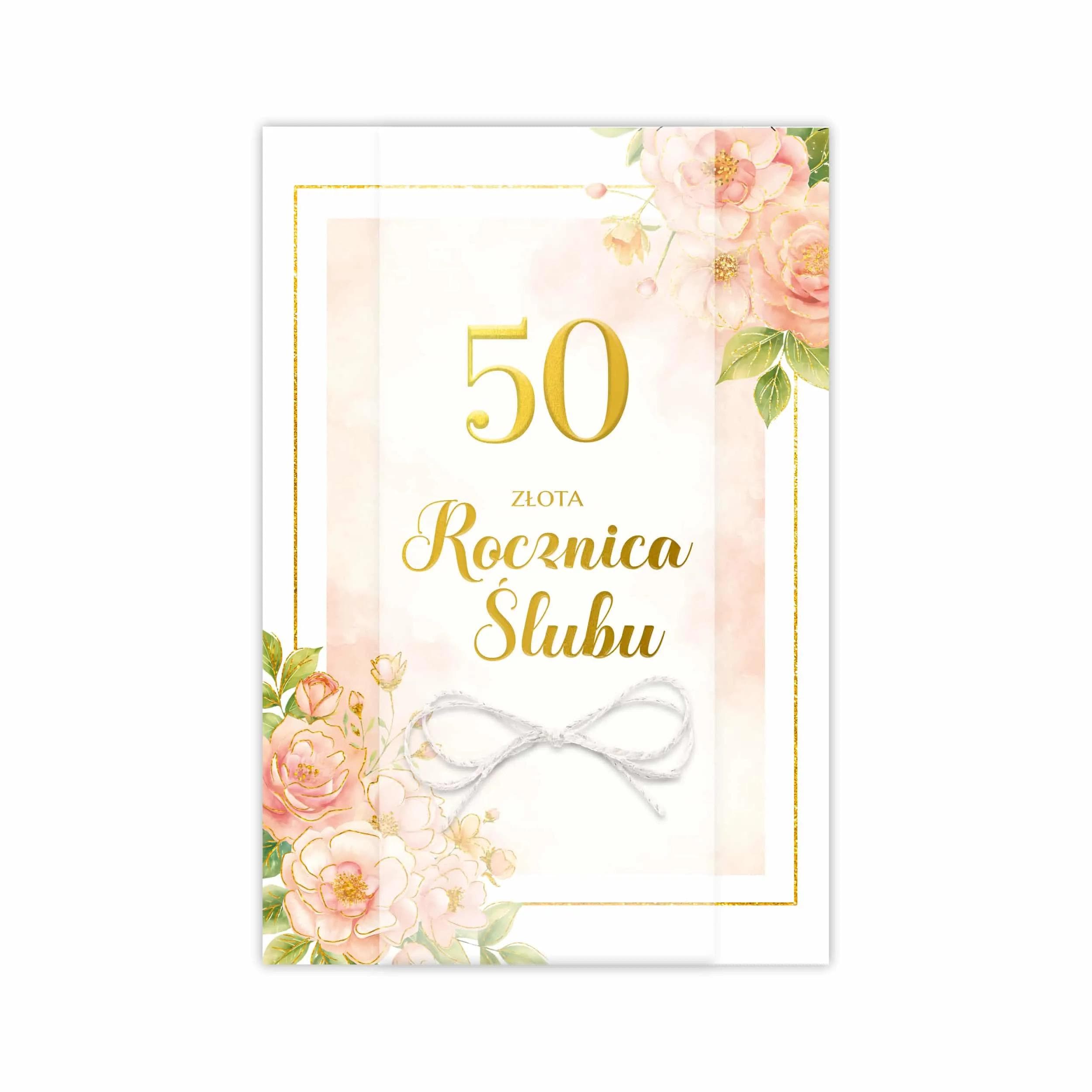 Elegancka kartka B6 LUX na 50 Rocznicę Ślubu z ozdobnym papierem, złoceniem, kalką i kokardką z białego sznurka ze złotymi akcentami. W środku gotowe życzenia i miejsce na dedykację.