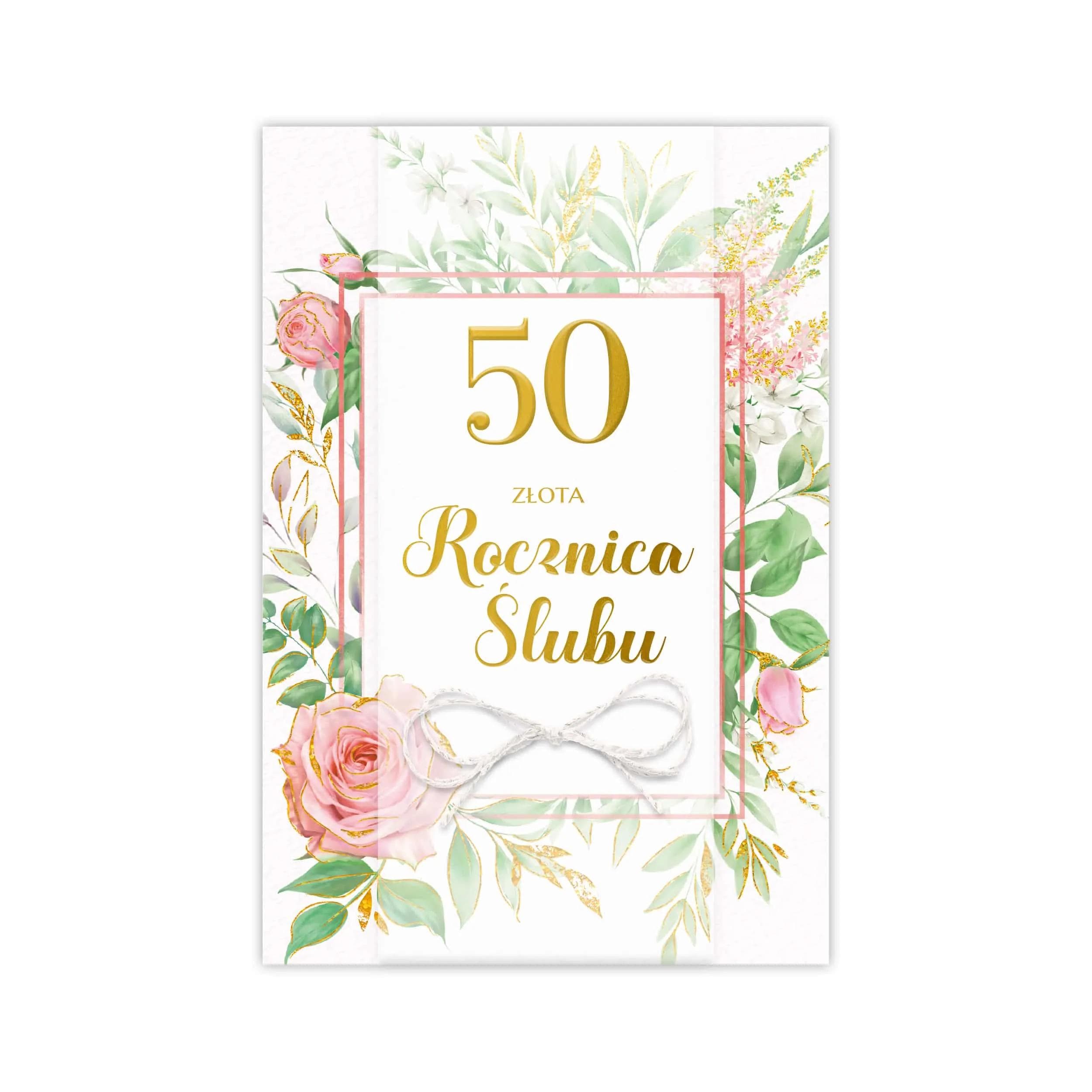 Elegancka kartka B6 LUX na 50 Rocznicę Ślubu z ozdobnym papierem, złoceniem, kalką i kokardką z białego sznurka ze złotymi akcentami. W środku gotowe życzenia i miejsce na dedykację.